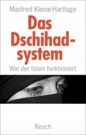 book cover of Das Dschihadsystem - Wie der Islam funktioniert by Manfred Kleine-Hartlage