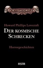 book cover of Lovecrafts Bibliothek des Schreckens. Band 17: Der kosmische Schrecken - Gesammelte Geschichten von HPL. Band 1 von 6 by هوارد فيليبس لافكرافت