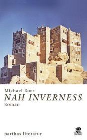 book cover of Werke in Einzelbänden: Nah Iverness: Bd 10 by Michael Roes