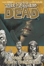book cover of The Walking Dead 4: Was das Herz begehrt by Charlie Adlard|Robert Kirkman