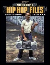 book cover of Hip Hop Files: Photographs, 1979-1984 by Zephyr