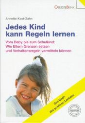 book cover of Jedes Kind kann Regeln lernen by Annette Kast-Zahn