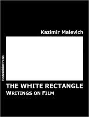 book cover of The White Rectangle. Writings on Film by Kasimir Malevich