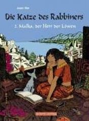 book cover of Die Katze des Rabbiners 2. Malka, der Herr der Löwen by Joann Sfar