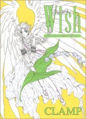 book cover of Wish - ずっといっしょにいてほしい‐メモリアルイラスト集 by Clamp (manga artists)