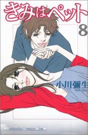 book cover of Kimi wa Pet 8 by Yayoi Ogawa