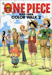 book cover of Color Walk 2 (One Piece Illustration) Vol. 2) (in Japanese) by Eiichirō Oda