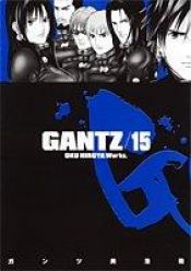 book cover of Gantz 15 by Hiroya Oku