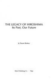 book cover of The Legacy of Hiroshima: Its Past, Our Future by Naomi Shohno