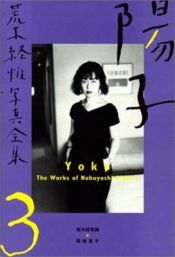 book cover of Works of Nobuyoshi Araki: Yoko v. 3 by Nobuyoshi Araki