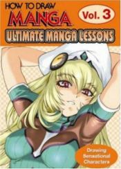 book cover of How To Draw Manga: Ultimate Manga Lessons Volume 3 (v. 3) by Hikaru Hayashi