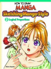book cover of How To Draw Manga: Logical Proportions by Hikaru Hayashi