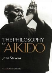 book cover of The philosophy of Aikido by John Stevens