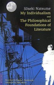 book cover of My individualism ; and, The philosophical foundations of literature by 夏目漱石