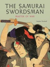 book cover of The Samurai Swordsman by Stephen Turnbull