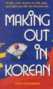 book cover of Making out in Korean by Peter Constantine