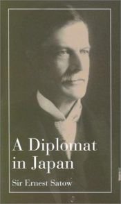book cover of A Diplomat in Japan: An Inner History of the Critical Years in the Evolution of Japan by Sir Ernest Satow