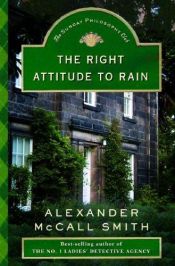 book cover of The Right Attitude to Rain: An Isabel Dalhousie Novel (Isabel Dalhousie Mysteries) by Александр Макколл Смит