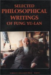 book cover of Selected philosophical writings of Fung Yu-Lan by Yu-lan Fung