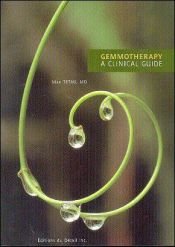 book cover of Gemmotherapy, A Clinical Guide by Max Tétau