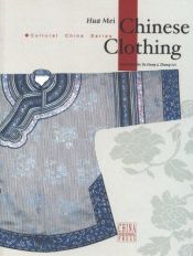 book cover of Chinese clothing by Hua Mei; Yu Hong; Zhang Lei