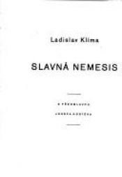 book cover of Slavna Nemesis by Ladislav Klíma