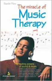 book cover of The Miracle of Music Therapy by Rajendra Menen