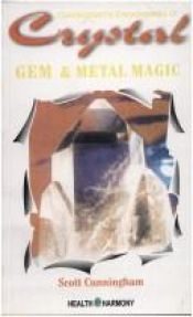 book cover of Crystal : Gem and metal magic by Scott Cunningham