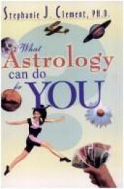 book cover of What Astrology Can Do for You by Stephanie Clement