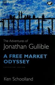 book cover of The Adventures of Jonathan Gullible: A Free Market Odyssey by Ken Schoolland