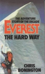 book cover of Everest the Hard Way: The First Ascent of the South West Face by Chris Bonington