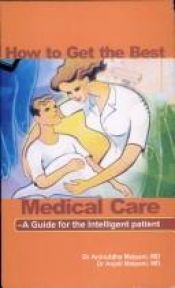 book cover of How to Get the Best Medical Care by Dr. Aniruddha Malpani