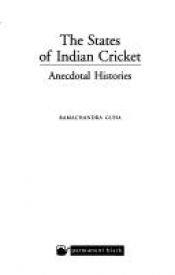 book cover of The States of Indian Cricket by Ramachandra Guha