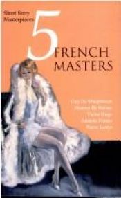 book cover of 5 French Masters by Ги дьо Мопасан