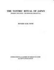 book cover of Tantric Ritual of Japan; Feeding the Gods--The Shingon Fire Ritual by Richard K. Payne