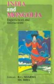 book cover of India and Mongolia: Experiences and Interactions by R. C. SHARMA