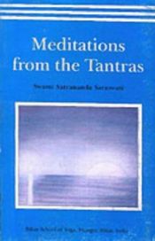 book cover of Meditations From The Tantras - With Live Class Transcriptions by Swami Satyananda Saraswati