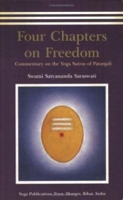 book cover of Four Chapters on Freedom: Commentary on Yoga Sutras of Patanjali by Swami Satyananda Saraswati