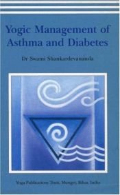 book cover of Yogic Management of Asthma and Diabetes by Swami Shankardevananda