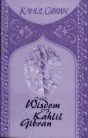 book cover of The Wisdom of Kahlil Gibran by खलील जिब्रान