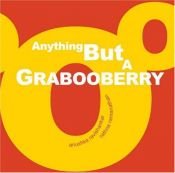 book cover of Anything But a Grabooberry by Anushka Ravishankar