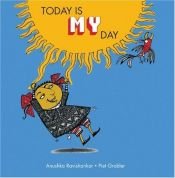 book cover of Today is my day by Anushka Ravishankar