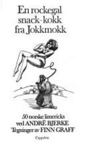 book cover of En rockegal snack-kokk fra Jokkmokk: 50 norske limericks fra tretten radiokonkurranser by André Bjerke