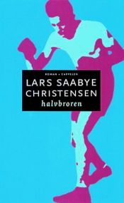 book cover of Halvbroren by Lars Saabye Christensen