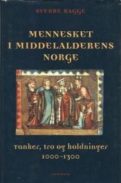 book cover of Mennesket i middelalderens Norge: Tanker, tro og holdninger 1000-1300 by Sverre Bagge