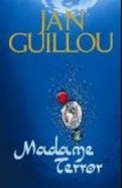 book cover of Madame Terror by Jan Guillou