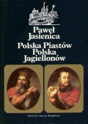 book cover of Polska Piastów ; Polska Jagiellonów by Paweł Jasienica