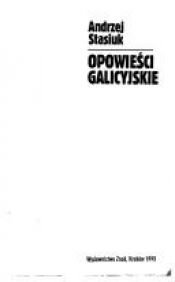 book cover of Opowiesci galicyjskie (Proza) by Andrzej Stasiuk