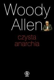 book cover of Czysta anarchia by Woody Allen