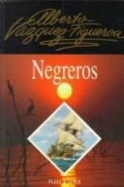 book cover of Negreros by Alberto Vázquez-Figueroa
